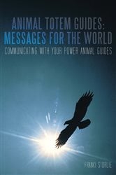 Animal Totem Guides: Messages for the World | Free Book