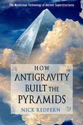 How Antigravity Built the Pyramids | Free Book