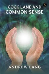 Cock Lane And Common-Sense | Free Book