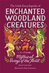 The Little Encyclopedia of Enchanted Woodland Creatures | Free Book