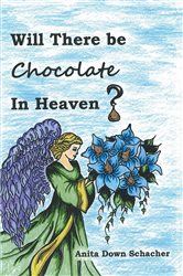 Will There Be Chocolate in Heaven? | Free Book