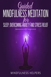 Guided Mindfulness Meditation for Sleep, Overcoming Anxiety and Stress Relief | Free Book