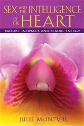 Sex and the Intelligence of the Heart | Free Book