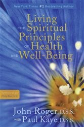 Living the Spiritual Principles of Health and Well-Being | Free Book