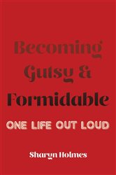 Becoming Gutsy and Formidable | Free Book