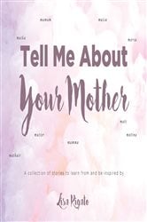 Tell Me About Your Mother | Free Book