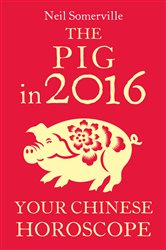 The Pig in 2016: Your Chinese Horoscope | Free Book