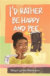 I'd Rather Be Happy and Pee | Free Book