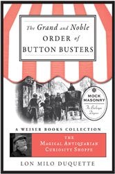 The Grand and Noble Order of Button Busters: A Side Degree for the use of Secret Societies, the object of which is to Revive Interest in the Meetings, Increase the Attendance and Furnish Entertainment for the Members | Free Book