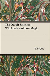 The Occult Sciences - Witchcraft and Low Magic | Free Book