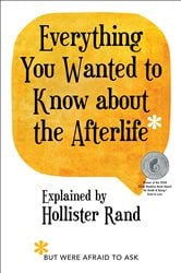 Everything You Wanted to Know about the Afterlife but Were Afraid to Ask | Free Book