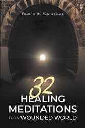 32 HEALING MEDITATIONS FOR A WOUNDED WORLD | Free Book