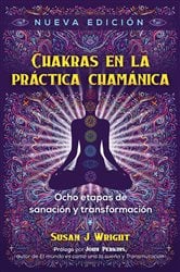 Chakras en la práctica chamánica (2nd ed.) | Free Book