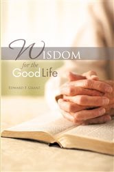 Wisdom for the Good Life | Free Book