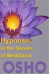 Hypnosis in the Service of Meditation | Free Book