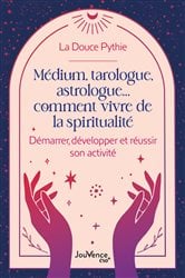 Médium, tarologue, astrologue... comment vivre de la spiritualité | Free Book