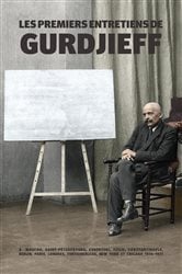 Les Premiers Entretiens de Gurdjieff 1914-1931 | Free Book