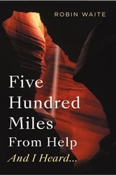 Five Hundred Miles From Help And I Heard... | Free Book