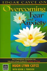 Edgar Cayce on Overcoming Fear and Anxiety | Free Book