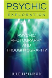 Psychic Photography and Thoughtography | Free Book