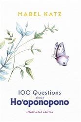 100 Questions about Ho'oponopono | Free Book