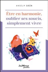 Être en harmonie. Oublier ses soucis. Simplement vivre. | Free Book