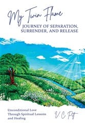 My Twin Flame Journey of Separation, Surrender, and Release | Free Book