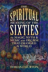 The Spiritual Meaning of the Sixties | Free Book