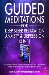 Guided Meditations For Deep Sleep, Relaxation, Anxiety & Depression (2 in 1) | Free Book