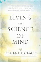 LIVING THE SCIENCE OF MIND | Free Book