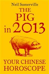 The Pig in 2013: Your Chinese Horoscope | Free Book