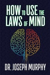 How to Use the Laws of Mind | Free Book