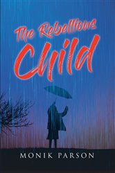 The Rebellious Child | Free Book