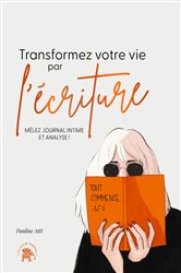 Transformez votre vie par l'écriture | Free Book