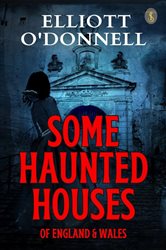 Some Haunted Houses of England Wales | Free Book