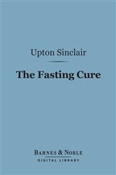 The Fasting Cure (Barnes & Noble Digital Library) | Free Book