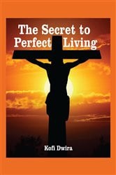 The Secret to Perfect Living | Free Book