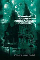 Haunted Houses and Family Ghosts of Kentucky | Free Book