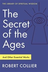 The Secret of the Ages: And Other Essential Works | Free Book