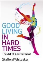 Good Living in Hard Times | Free Book