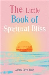 The Little Book of Spiritual Bliss | Free Book