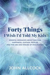 Forty Things I Wish I'd Told My Kids | Free Book