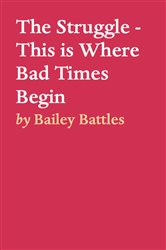 The Struggle - This is Where Bad Times Begin | Free Book