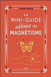 Le Mini-guide ultime du magnétisme | Free Book