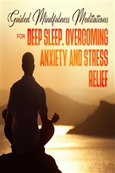 Guided Mindfulness Meditations for Deep Sleep, Overcoming Anxiety & Stress Relief | Free Book