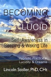 Becoming Lucid: Self-Awareness in Sleeping & Waking Life | Free Book