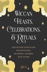 Wiccan Feasts, Celebrations, and Rituals | Free Book