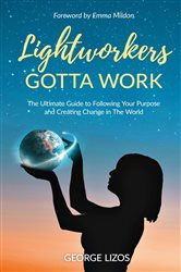 Lightworkers Gotta Work | Free Book