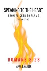 Speaking to the Heart from Flicker to Flame volume 2 Romans 8 | Free Book