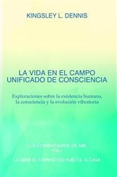 LA VIDA EN EL CAMPO UNIFICADO DE CONSCIENCIA | Free Book